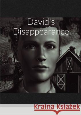 David's Disappearance M Y Hauger, Kelly Hauger, Carrie Hauger 9781794845886 Lulu.com - książka