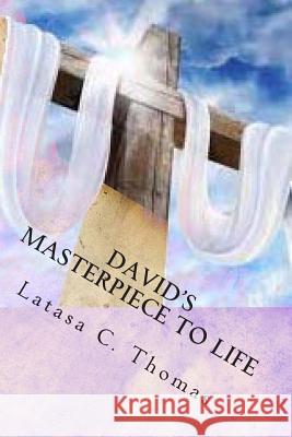David's Masterpiece To Life Thomas, Latasa C. 9781478195399 Createspace - książka