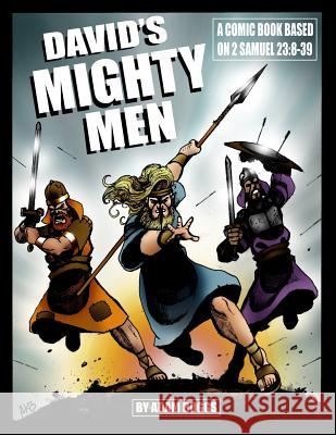 David's Mighty Men: A Comic Book Based on 2 Samuel 23:8-39 Adam Boggs 9781540681935 Createspace Independent Publishing Platform - książka