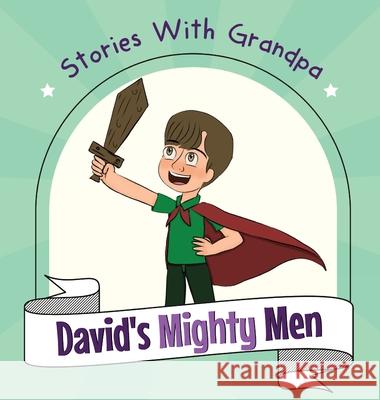 David's Mighty Men: Stories With Grandpa Josiah Fogle Rozent Dumlao 9781737906452 Fogleworks - książka