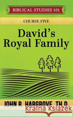David's Royal Family: A Study of Chronicles John R. Hargrov 9781523853625 Createspace Independent Publishing Platform - książka