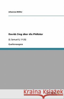 Davids Sieg über die Philister : (2. Samuel 5, 17-25) Johannes M 9783640211357 Grin Verlag - książka