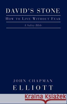 David's Stone - How to Live Without Fear John C. Elliott 9781401060503 Xlibris Corporation - książka