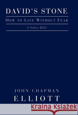 David's Stone - How to Live Without Fear John C. Elliott 9781401060510 Xlibris Corporation - książka