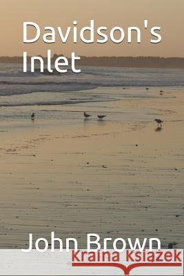 Davidson's Inlet John Brown 9781727557046 Createspace Independent Publishing Platform - książka