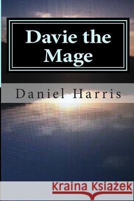 Davie the Mage: Generations of Eredwynn Daniel B. Harris M. F. H J. R. Wolfe 9781501036767 Createspace - książka
