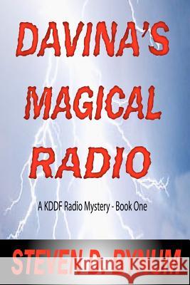 Davina's Magical Radio: A KDDF Radio Mystery - Book One Bynum, Steven D. 9781461021537 Createspace - książka