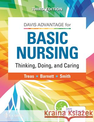 Davis Advantage for Basic Nursing: Thinking, Doing, and Caring: Thinking, Doing, and Caring Treas, Leslie S. 9781719642071 F. A. Davis Company - książka