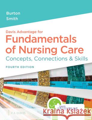 Davis Advantage for Fundamentals of Nursing Care: Concepts, Connections & Skills Marti Burton David Smith 9781719644556 F. A. Davis Company - książka