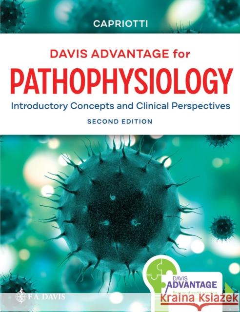 Davis Advantage for Pathophysiology: Introductory Concepts and Clinical Perspectives Theresa Capriotti 9780803694118 F. A. Davis Company - książka