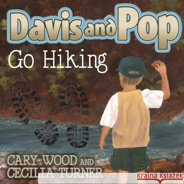 Davis and Pop Go Hiking Cary D. Wood Cecilia Turner 9781630470685 Morgan James Publishing - książka