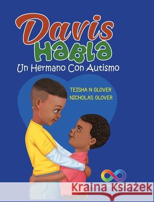 Davis Habla: Un Hermano Con Autismo Teisha N. Glover Nicholas Glover Rajiv Kumar 9781736031629 Exceeding Abundance Books - książka