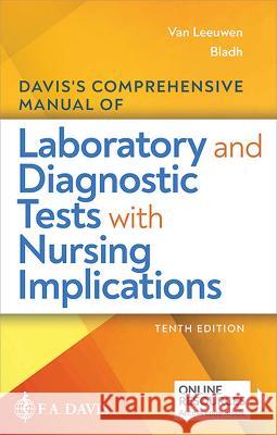 Davis's Comprehensive Manual of Laboratory and Diagnostic Tests with Nursing Implications Anne M. Van Leeuwen, Mickey L. Bladh 9781719646123 Eurospan (JL) - książka