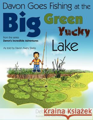 Davon Goes Fishing at the Big Green Yucky Lake Deborah Godwin-Starks 9781420896244 Authorhouse - książka