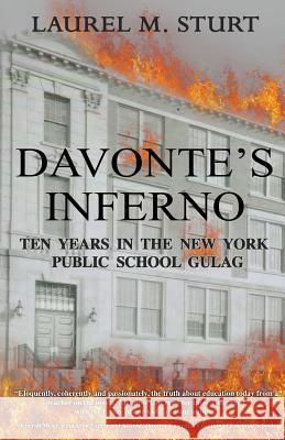 Davonte's Inferno: Ten Years in the New York Public School Gulag Laurel M. Sturt 9780991205103 Written Warrior Press - książka