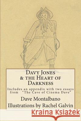 Davy Jones & the Heart of Darkness: Includes an appendix. 2 essays from the Cave of Cinema Dave Galvin, Rachel 9780989513401 Cinema Dave - książka