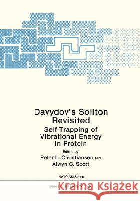 Davydov's Soliton Revisited: Self-Trapping of Vibrational Energy in Protein Christiansen, Peter L. 9780306437342 Plenum Publishing Corporation - książka