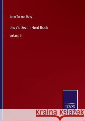Davy\'s Devon Herd Book: Volume III John Tanner Davy 9783375135966 Salzwasser-Verlag - książka