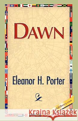 Dawn Eleanor H. Porter 9781421893266 1st World Library - książka