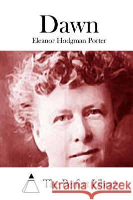 Dawn Eleanor Hodgman Porter The Perfect Library 9781512232226 Createspace - książka