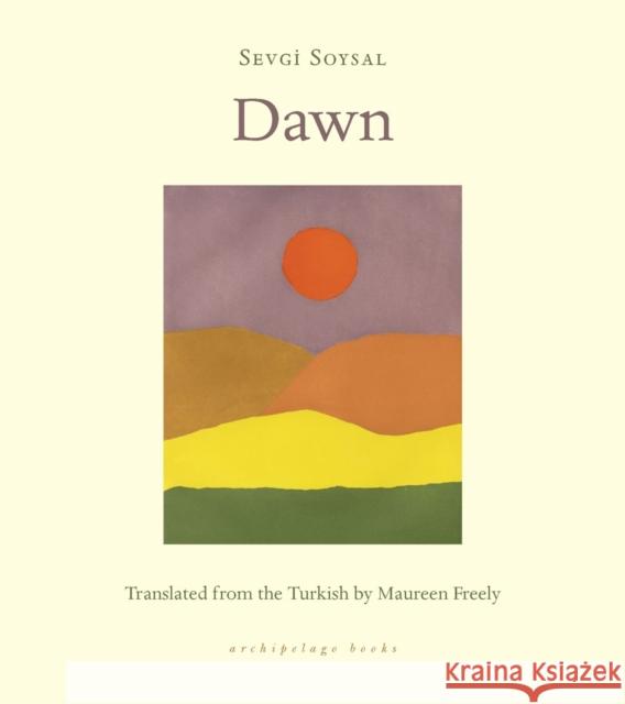 Dawn Sevgi Soysal Maureen Freely 9781953861382 Archipelago Books - książka
