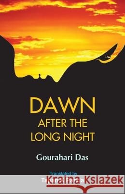 Dawn after the Long Night Gourahari Das Tapan K. Panda Tanuj Mallick 9781645602347 Black Eagle Books - książka