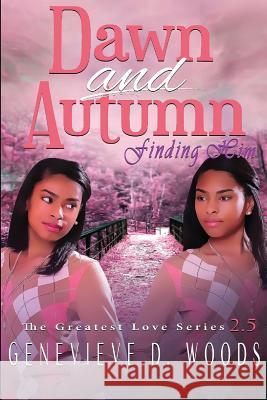 Dawn and Autumn: Finding Him Genevieve Woods 9781534639393 Createspace Independent Publishing Platform - książka