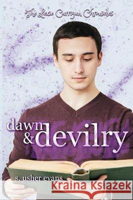 Dawn and Devilry S. Usher Evans 9781945438165 Sun's Golden Ray Publishing, LLC - książka