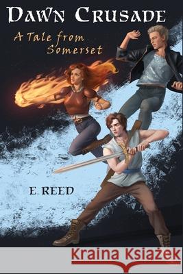 Dawn Crusade: A Tale from Somerset Reed, E. 9781737185000 Lift Off Publishing - książka