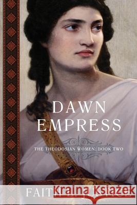 Dawn Empress: A Novel of Imperial Rome Faith L. Justice 9780917053146 Raggedy Moon Books - książka