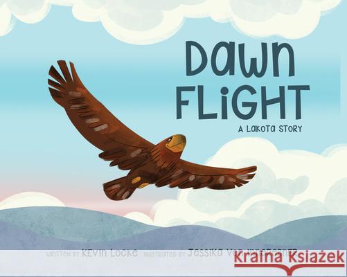 Dawn Flight: A Lakota Story Kevin Locke Jessika Vo 9780993869426 Medicine Wheel Education - książka