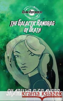 Dawn Hyperdrive and the Galactic Handbag of Death Sharilyn Grayson, Robbie Grayson 9781087916057 IngramSpark - książka
