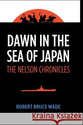 Dawn in the Sea of Japan Robert Wade 9781641389501 Page Publishing, Inc. - książka