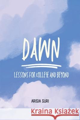Dawn: Lessons for College and Beyond Arisia Suri 9798894759128 Notion Press - książka