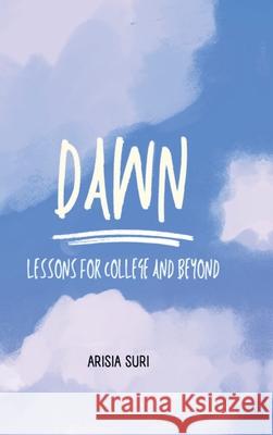Dawn: Lessons for College and Beyond Arisia Suri 9798894759135 Notion Press - książka