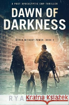Dawn of Darkness: A Post Apocalyptic EMP Thriller Ryan Casey 9798356405358 Independently Published - książka