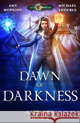 Dawn Of Darkness: Age Of Magic - A Kurtherian Gambit Series Anderle, Michael 9781981496259 Createspace Independent Publishing Platform - książka