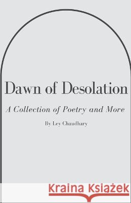 Dawn of Desolation Ley Chaudhary   9798223384526 Ley C. - książka