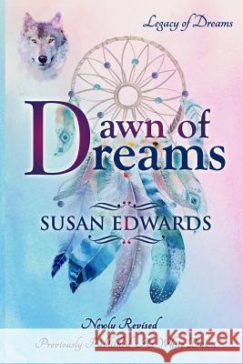 Dawn of Dreams Susan Edwards 9781717840141 Independently Published - książka