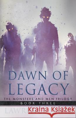 Dawn of Legacy: The Monsters And Men Trilogy, Book Three Lawrence Davis   9781960332110 Wildblue Press - książka