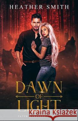 Dawn of Light Heather Smith 9781737448174 Heather Smith - książka