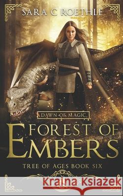 Dawn of Magic: Forest of Embers Sara C. Roethle 9781732497993 Vulture's Eye Publications - książka