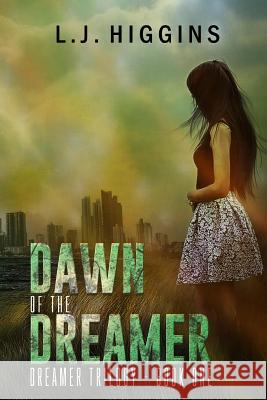 Dawn of the Dreamer L. J. Higgins 9781519606754 Createspace Independent Publishing Platform - książka