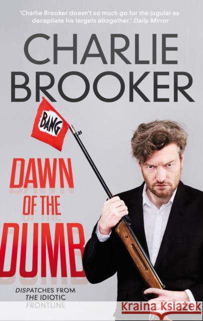 Dawn of the Dumb Charlie Brooker 9780571297641 Faber & Faber - książka