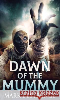 Dawn Of The Mummy Mark L'Estrange 9784867454435 Next Chapter - książka
