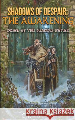 Dawn of the Shadow Empire: The Awakening C. R. Witts 9781548026417 Createspace Independent Publishing Platform - książka