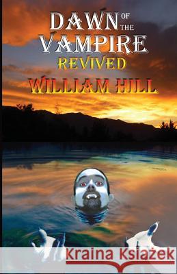 Dawn of the Vampire Revived: 25th+ Anniversary Edition William Hill Kathleen Hill 9781890611569 William Hill Author - książka