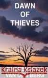 Dawn of Thieves Berg, Bredevoort Van Den 9798233572227 Bredevoort Van Den Berg