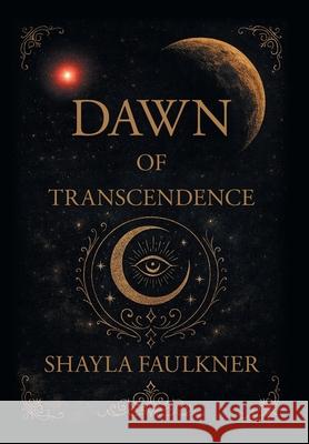 Dawn of Transcendence Shayla Faulkner 9781684985005 Newman Springs - książka