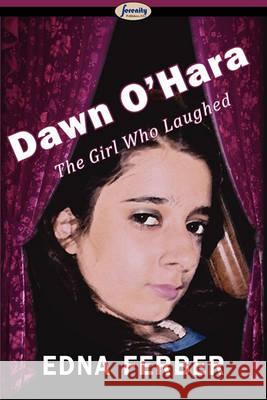 Dawn O'Hara, the Girl Who Laughed Edna Ferber 9781604507928 Serenity Publishers, LLC - książka